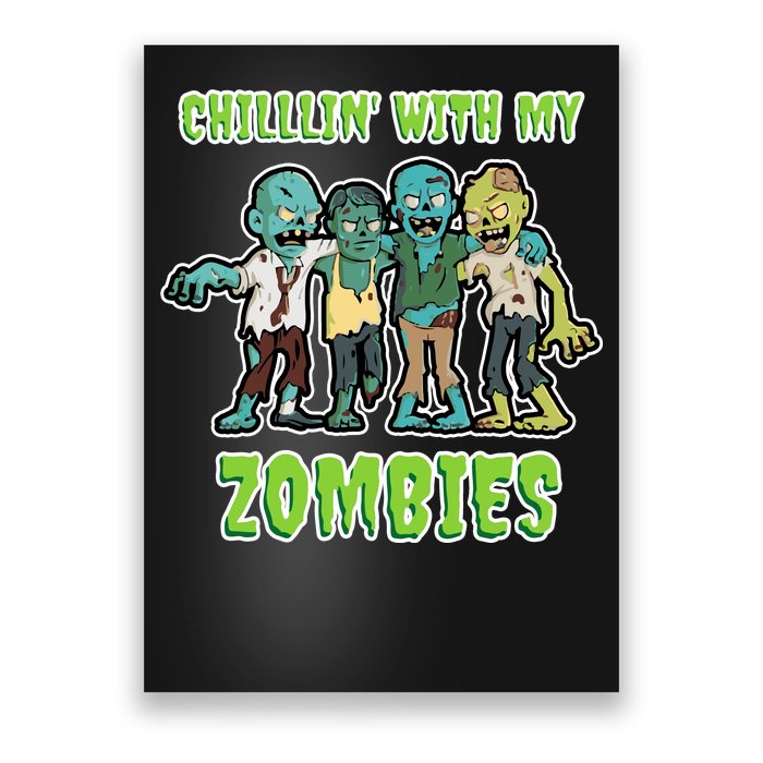 Chillin With My Zombies Poster