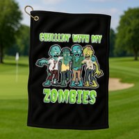 Chillin With My Zombies Golf Towel