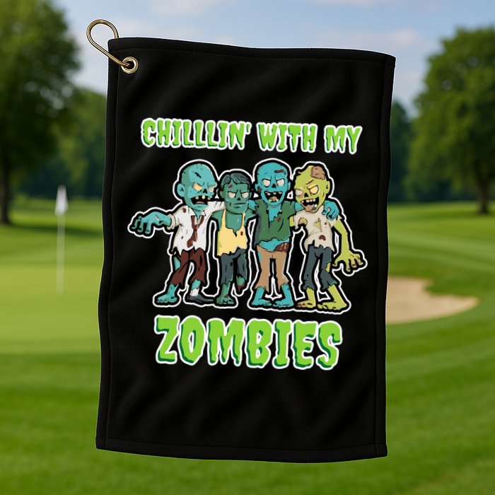 Chillin With My Zombies Golf Towel
