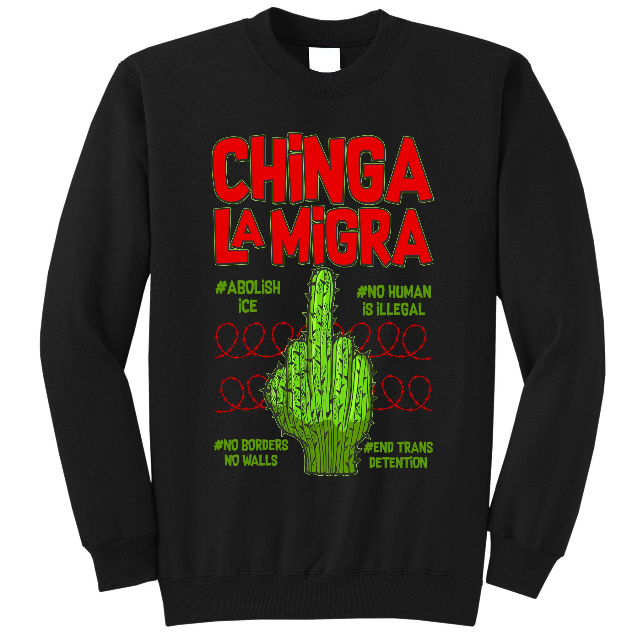 Chinga La Migra  Tall Sweatshirt