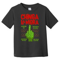 Chinga La Migra  Toddler T-Shirt