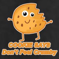 Chip The Cookie Says Don't Feel Crumby Cool Comfort Performance Bucket Hat