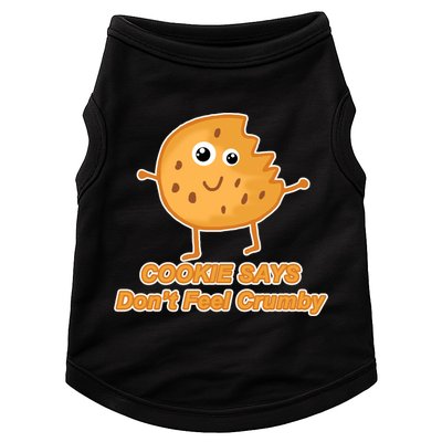 Chip The Cookie Says Don't Feel Crumby Doggie Tank
