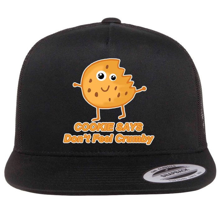 Chip The Cookie Says Don't Feel Crumby Flat Bill Trucker Hat