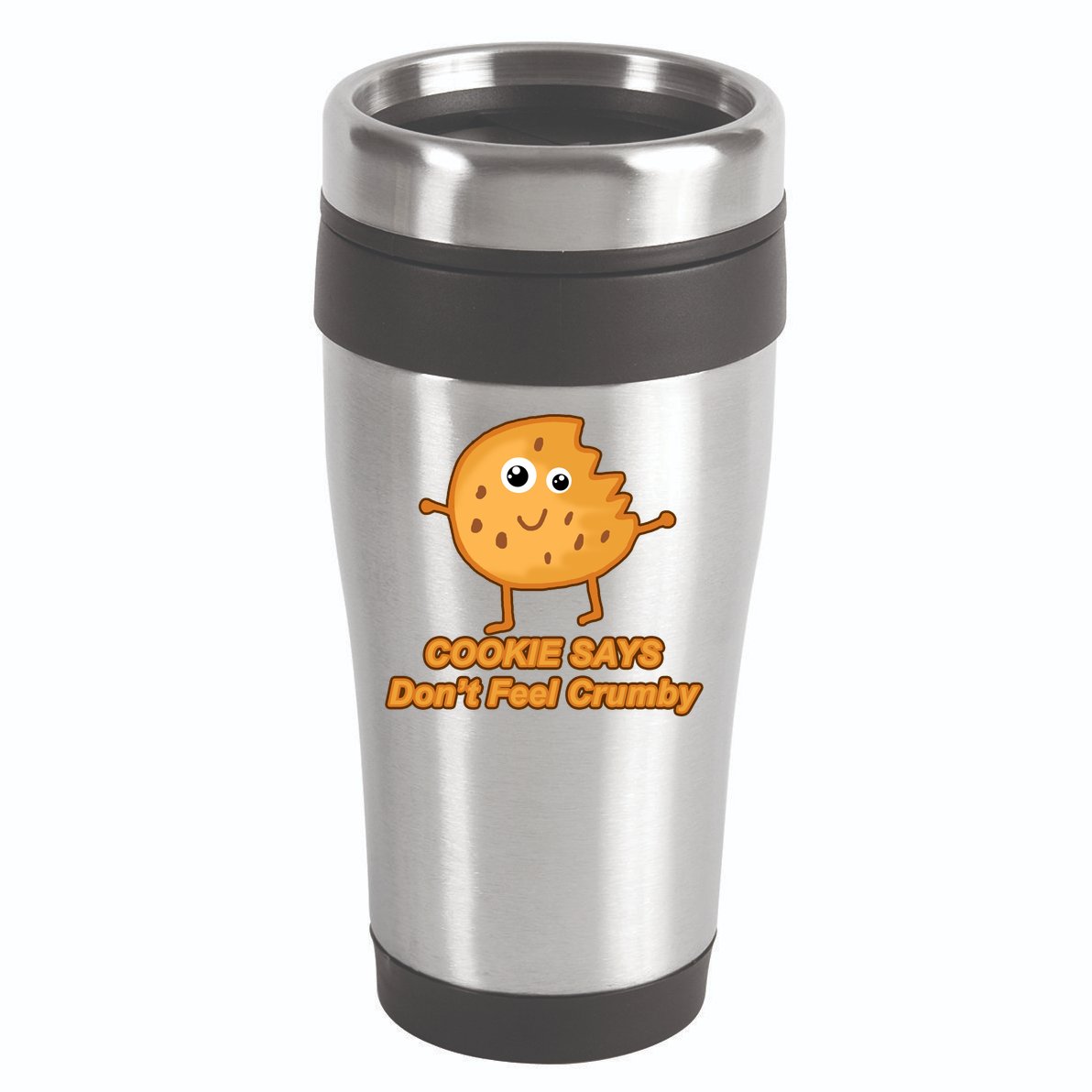 Chip The Cookie Says Don't Feel Crumby 16oz Travel Tumbler