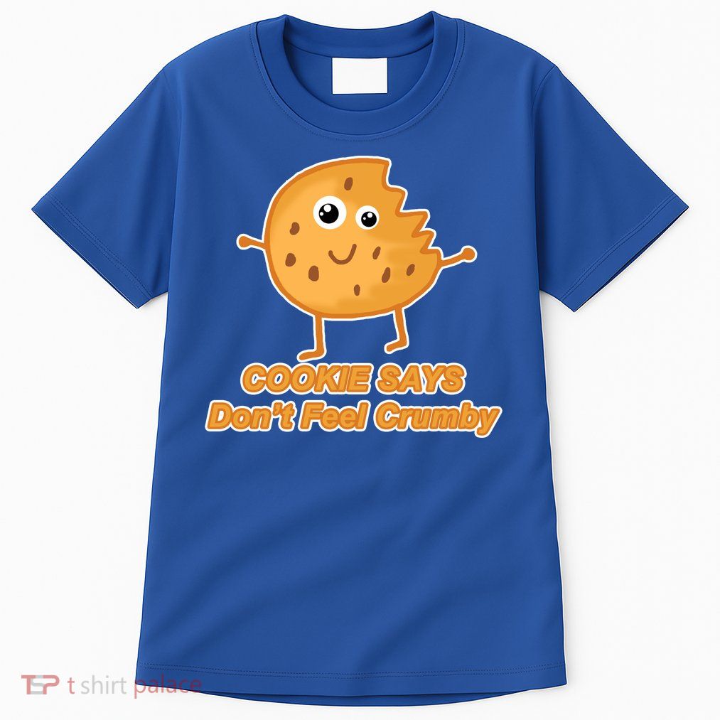 Chip The Cookie Says Don't Feel Crumby Tall T-Shirt