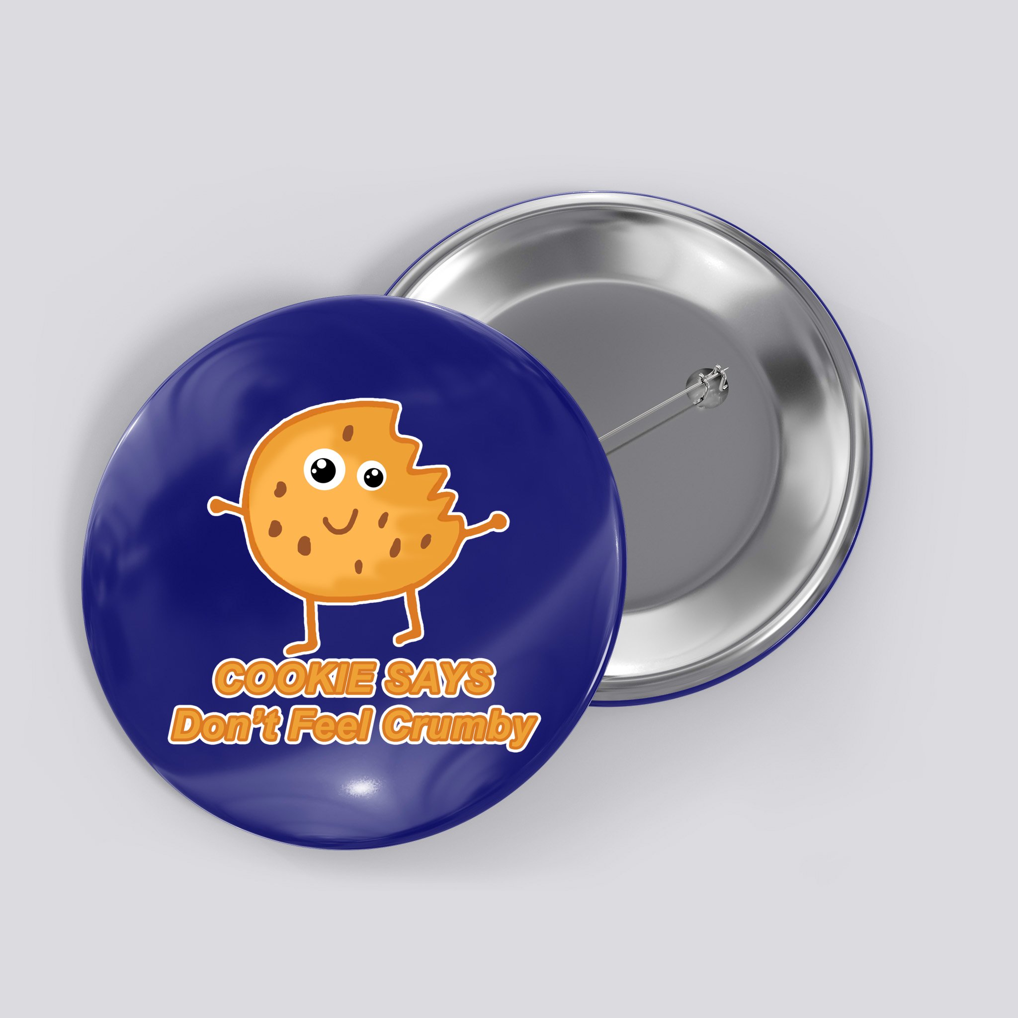 Chip The Cookie Says Don't Feel Crumby Button