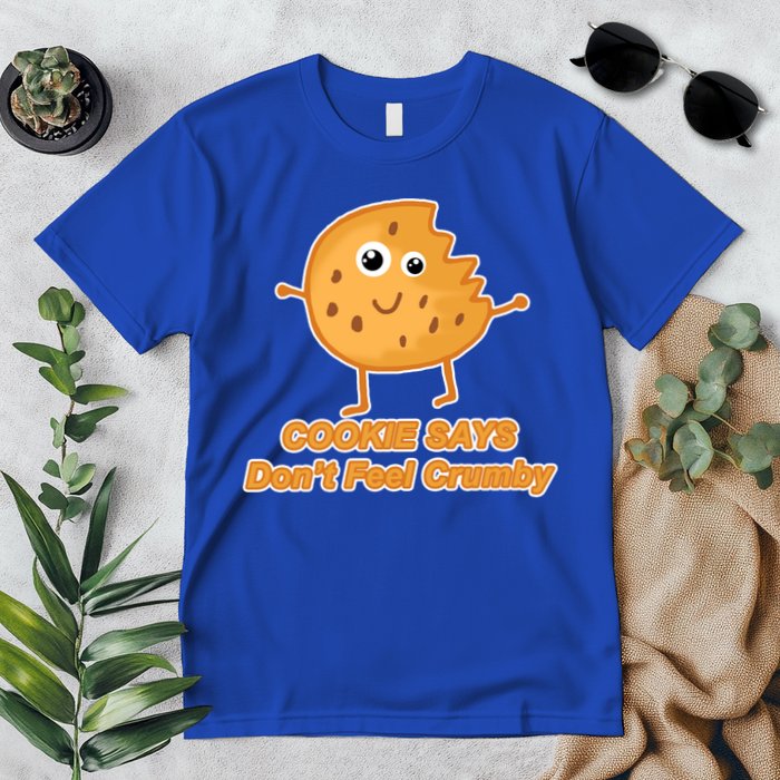 Chip The Cookie Says Don't Feel Crumby Premium T-Shirt