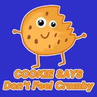Chip The Cookie Says Don't Feel Crumby Premium T-Shirt