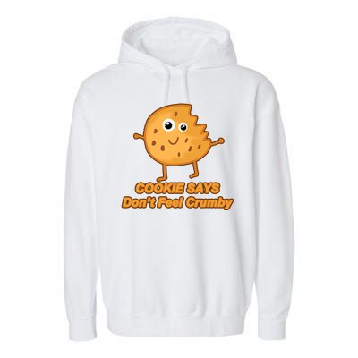 Chip The Cookie Says Don't Feel Crumby Garment-Dyed Fleece Hoodie