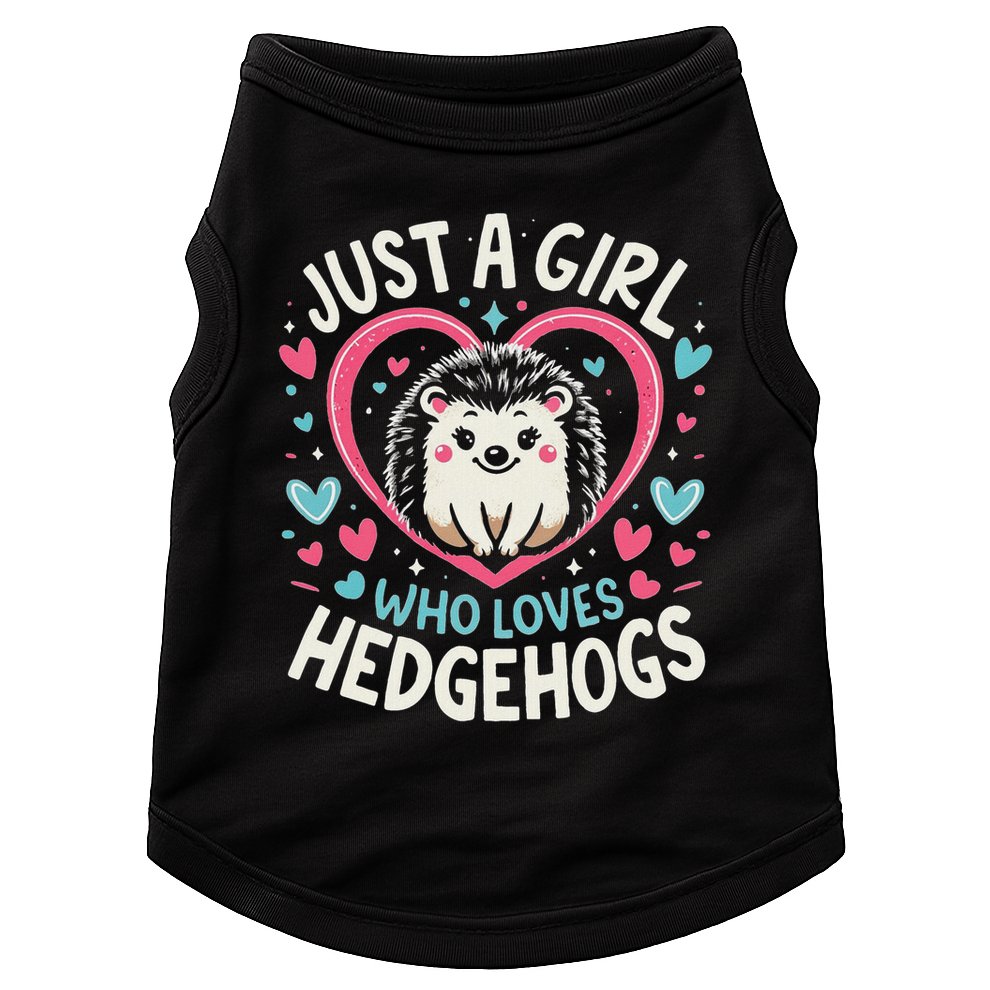 Cute Hedgehog Just A Girl Who Loves Hedgehogs Cute Girl Doggie Tank