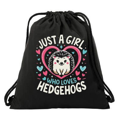 Cute Hedgehog Just A Girl Who Loves Hedgehogs Cute Girl Drawstring Bag