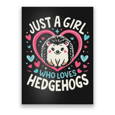 Cute Hedgehog Just A Girl Who Loves Hedgehogs Cute Girl Poster