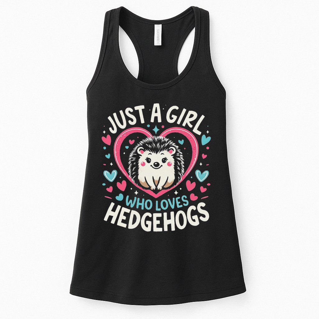 Cute Hedgehog Just A Girl Who Loves Hedgehogs Cute Girl Womens Tank Top