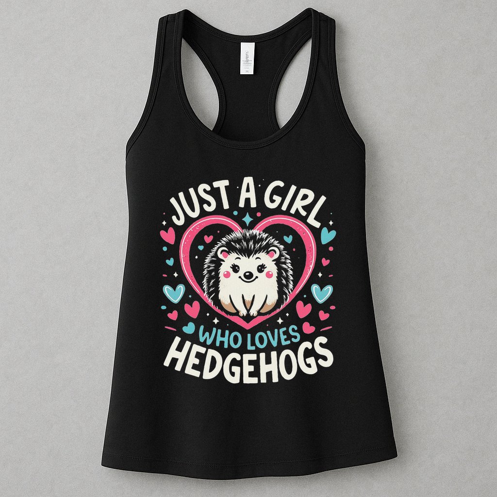 Cute Hedgehog Just A Girl Who Loves Hedgehogs Cute Girl Womens Tank Top