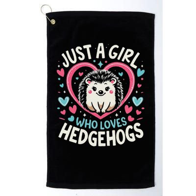 Cute Hedgehog Just A Girl Who Loves Hedgehogs Cute Girl Golf Towel