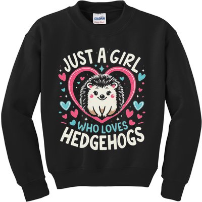 Cute Hedgehog Just A Girl Who Loves Hedgehogs Cute Girl Kids Sweatshirt