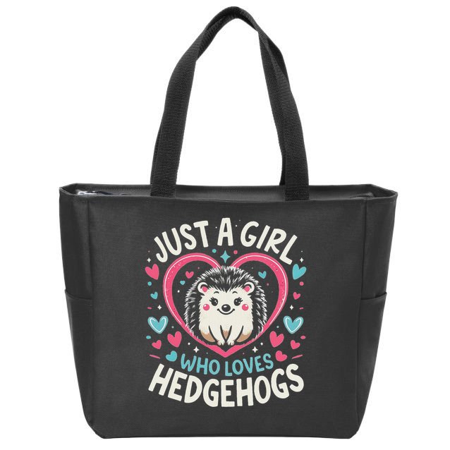 Cute Hedgehog Just A Girl Who Loves Hedgehogs Cute Girl Zip Tote Bag