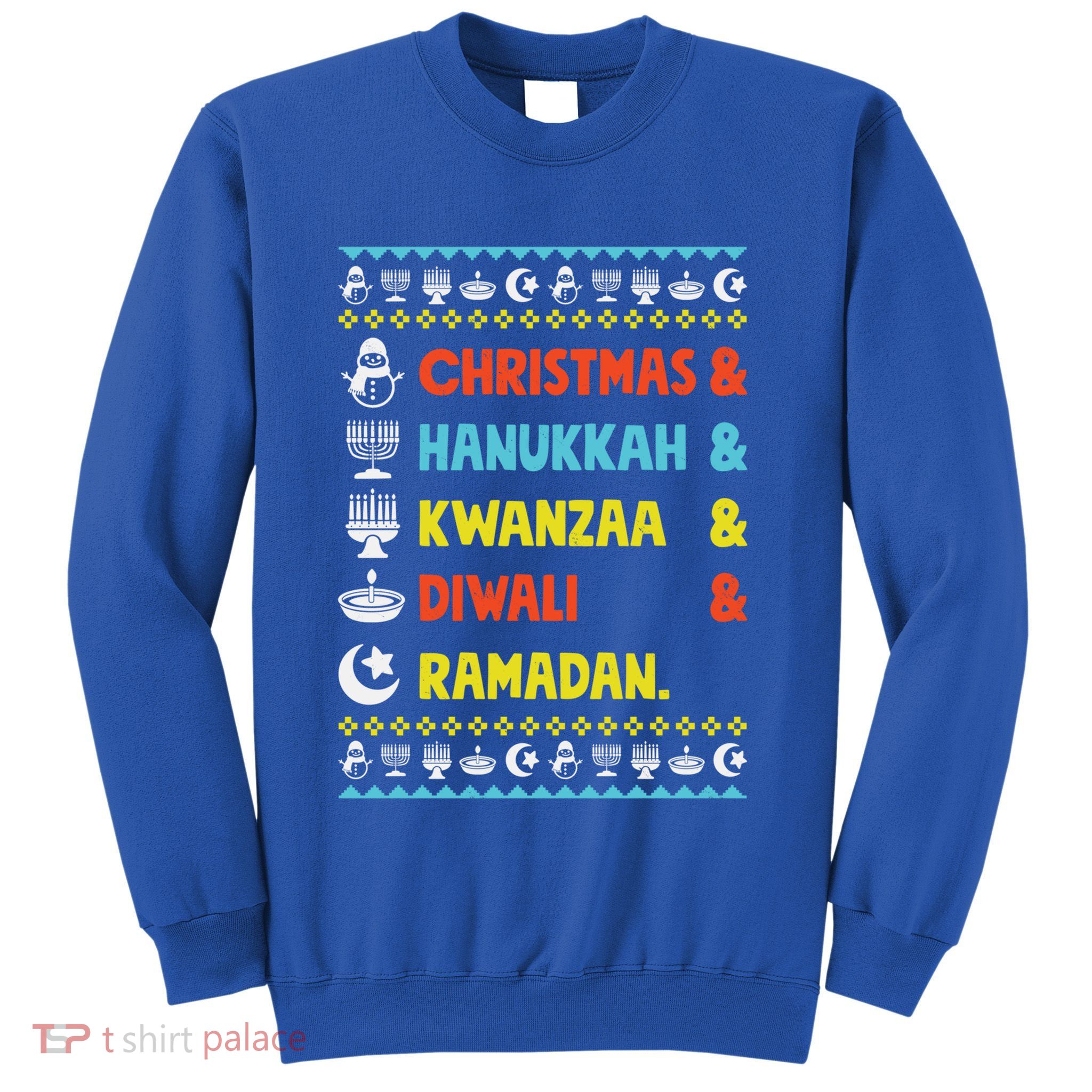 Christmas Hanukkah Kwanzaa Diwali Ramadan Funny Ugly Xmas Meaningful Gift Sweatshirt