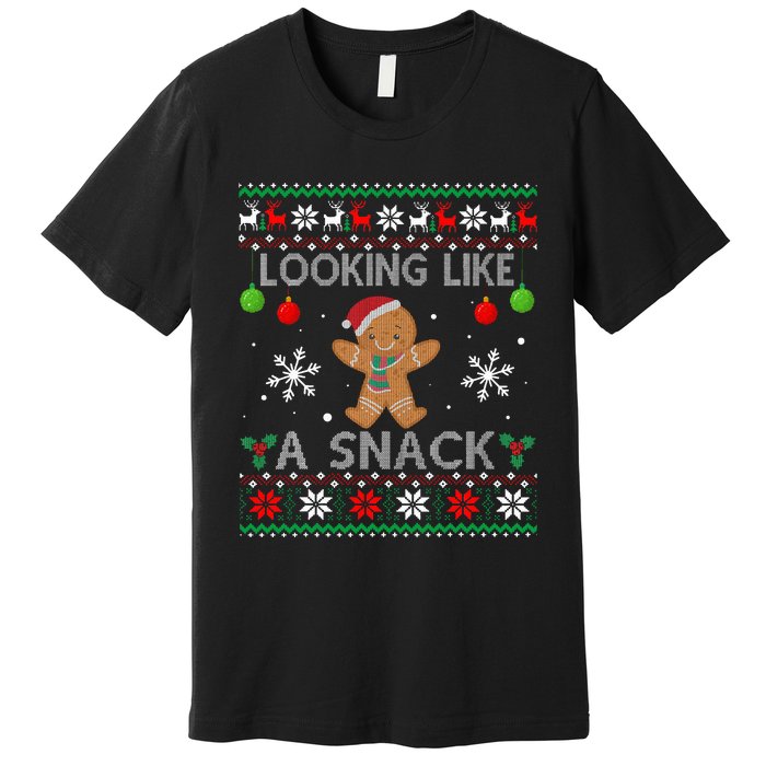 Chirstmas Holiday Looking Like A Snack Ugly Xmas Sweater  Premium T-Shirt