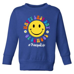 Cute Happy Last Day Of School Principal Life Pregiftk Preschool Gift Toddler Sweatshirt