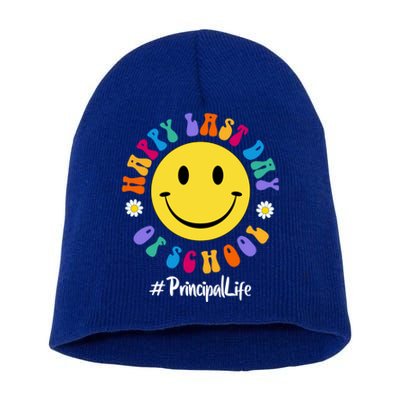 Cute Happy Last Day Of School Principal Life Pregiftk Preschool Gift Short Acrylic Beanie