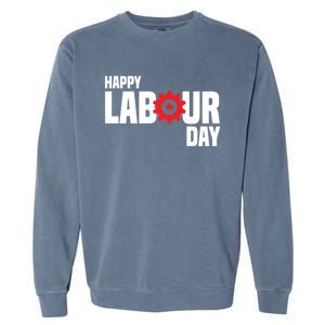 Canada Happy Labour Day Celebration Of Labor Day Laboring Gift Garment-Dyed Sweatshirt