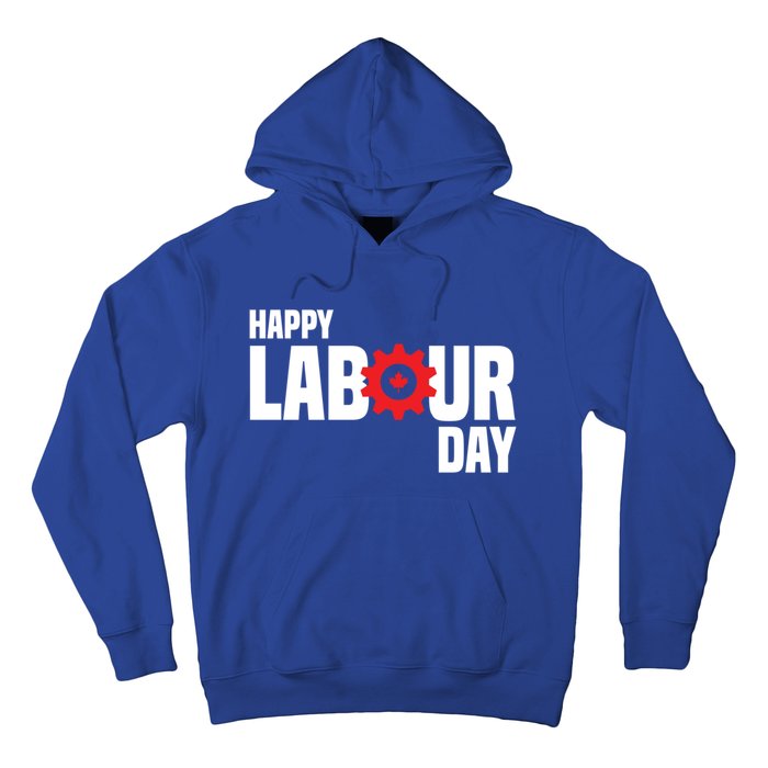 Canada Happy Labour Day Celebration Of Labor Day Laboring Gift Hoodie