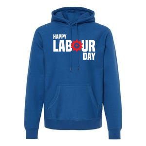 Canada Happy Labour Day Celebration Of Labor Day Laboring Gift Premium Hoodie