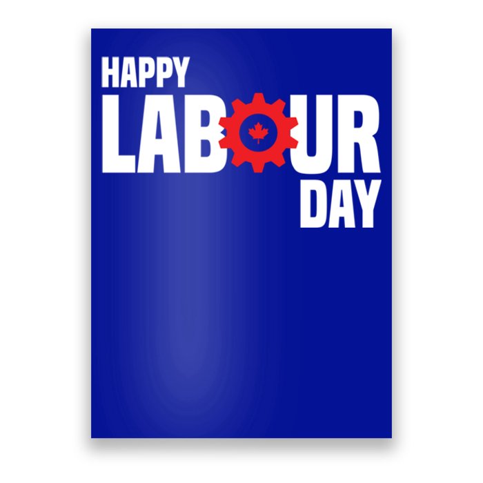 Canada Happy Labour Day Celebration Of Labor Day Laboring Gift Poster