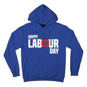 Canada Happy Labour Day Celebration Of Labor Day Laboring Gift Tall Hoodie