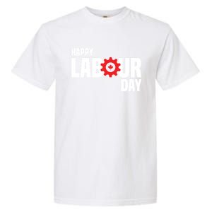 Canada Happy Labour Day Celebration Of Labor Day Laboring Gift Garment-Dyed Heavyweight T-Shirt