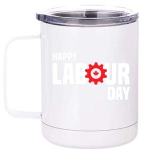 Canada Happy Labour Day Celebration Of Labor Day Laboring Gift 12 oz Stainless Steel Tumbler Cup