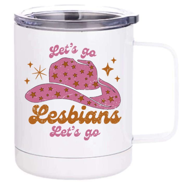 Cow Hat Let's Go Lesbians Western Cowgirls 12 oz Stainless Steel Tumbler Cup