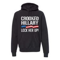 Crooked Hillary Lock Her Up Premium Hoodie