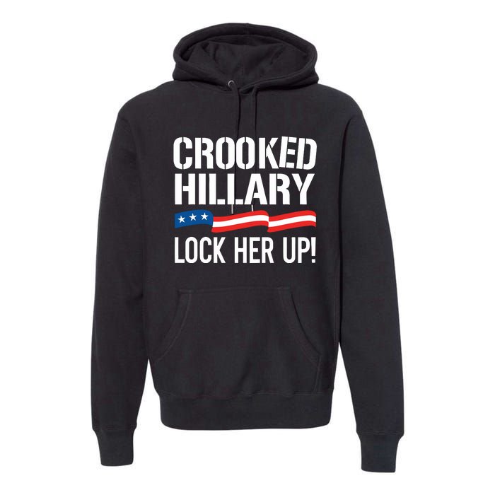 Crooked Hillary Lock Her Up Premium Hoodie