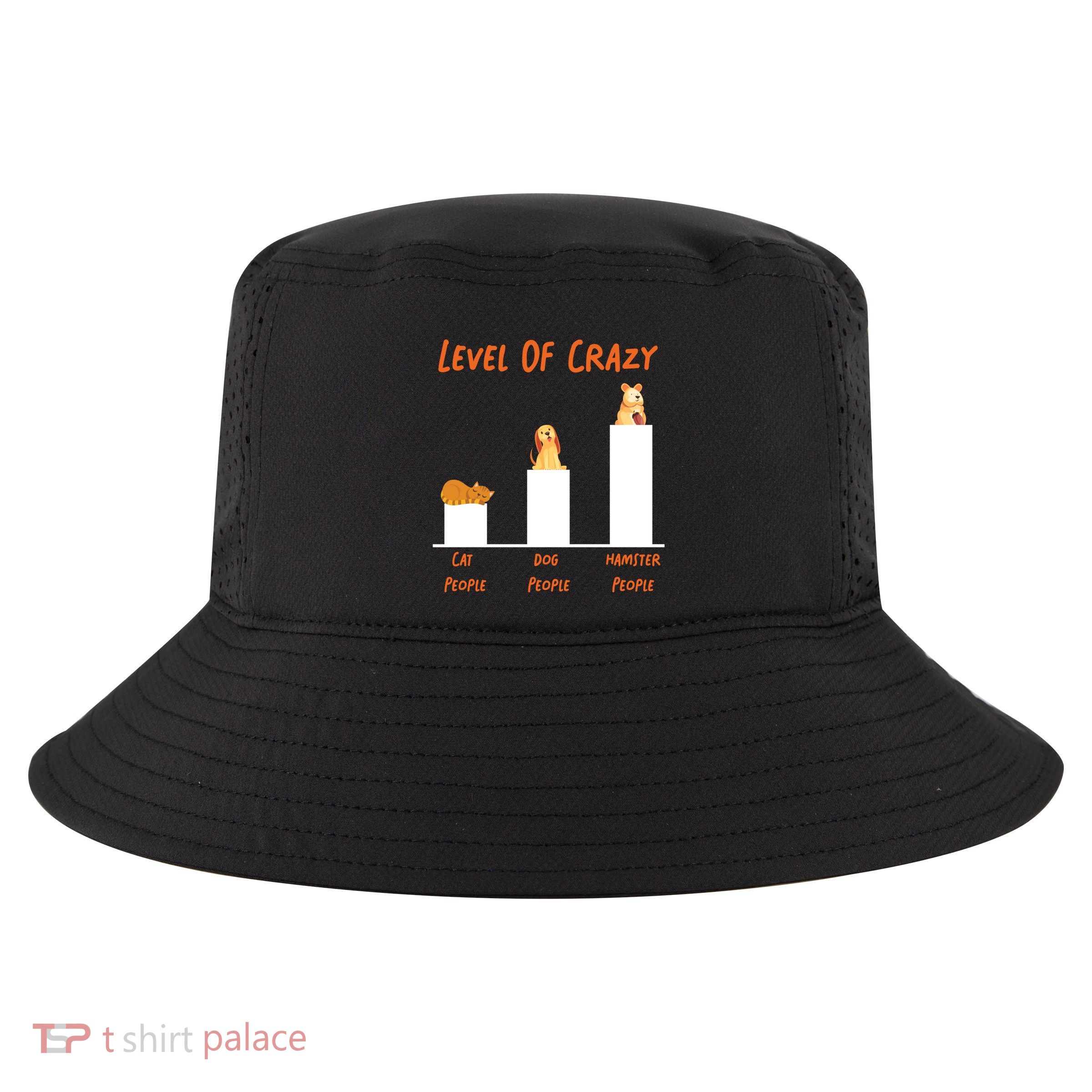 Cute Hamster Level Of Crazy Cat People Dog People Hamster Meaningful Gift Cool Comfort Performance Bucket Hat