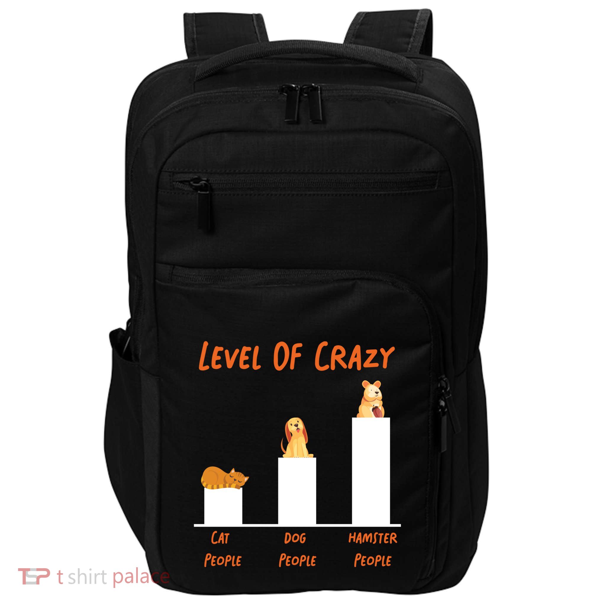 Cute Hamster Level Of Crazy Cat People Dog People Hamster Meaningful Gift Impact Tech Backpack