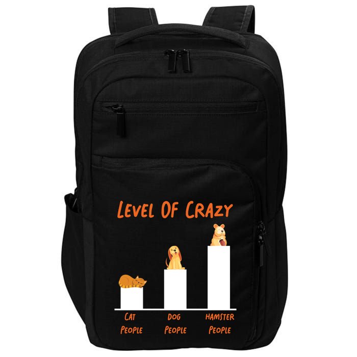 Cute Hamster Level Of Crazy Cat People Dog People Hamster Meaningful Gift Impact Tech Backpack