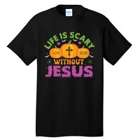 Christian Halloween Life Is Scary Without Jesus Fall Autumn Tall T-Shirt