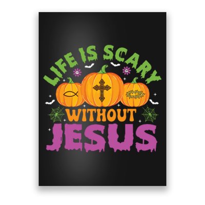 Christian Halloween Life Is Scary Without Jesus Fall Autumn Poster