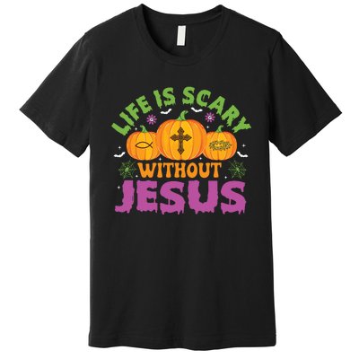 Christian Halloween Life Is Scary Without Jesus Fall Autumn Premium T-Shirt