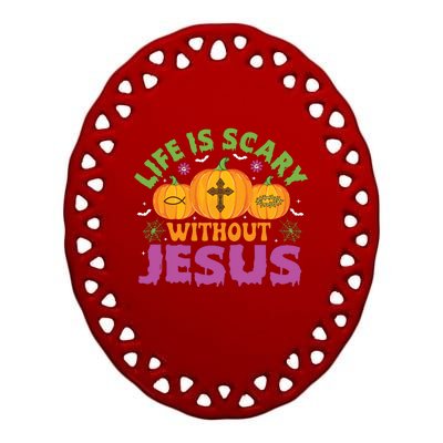 Christian Halloween Life Is Scary Without Jesus Fall Autumn Ceramic Oval Ornament