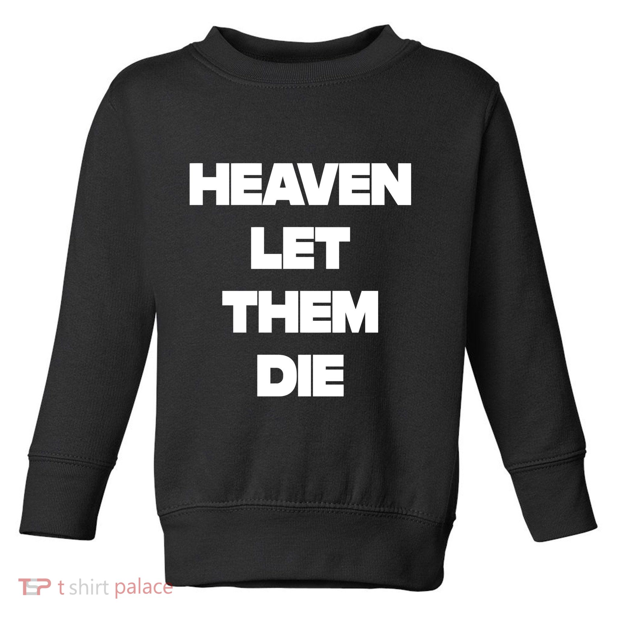 Counterparts Heaven Let Them Die Toddler Sweatshirt