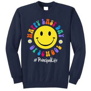 Cute Happy Last Day Of School Principal Life PREK Preschool Tall Sweatshirt