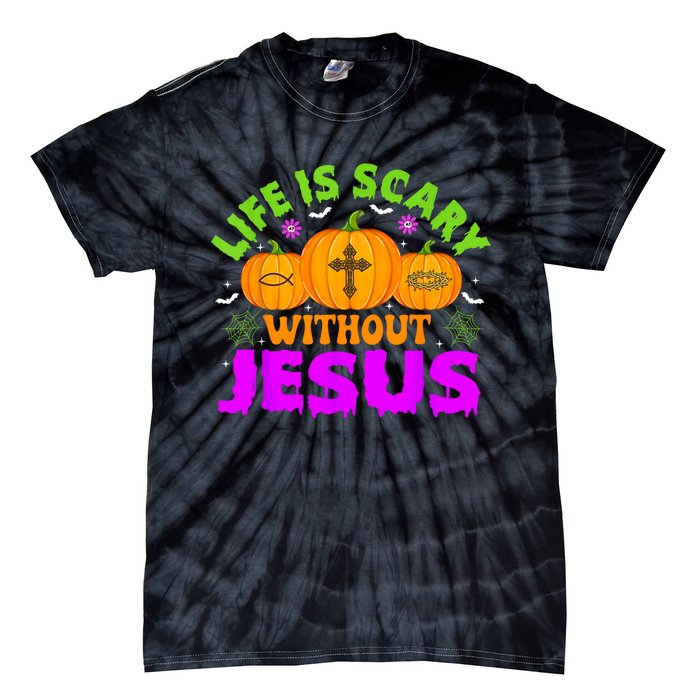 Christian Halloween Life Is Scary Without Jesus Fall Autumn Tie-Dye T-Shirt