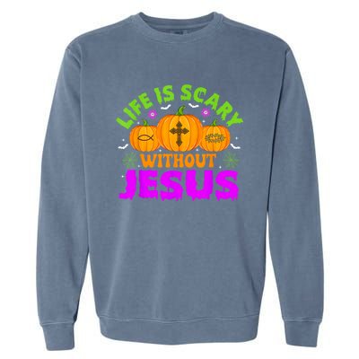 Christian Halloween Life Is Scary Without Jesus Fall Autumn Garment-Dyed Sweatshirt