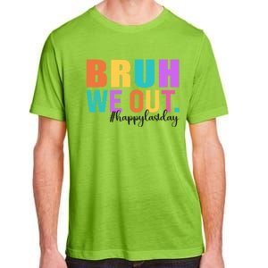 Cute Happy Last Day Of School Teacher Summer Bruh We Out Gift Adult ChromaSoft Performance T-Shirt