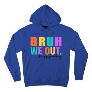 Cute Happy Last Day Of School Teacher Summer Bruh We Out Gift Hoodie