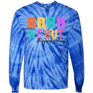 Cute Happy Last Day Of School Teacher Summer Bruh We Out Gift Tie-Dye Long Sleeve Shirt